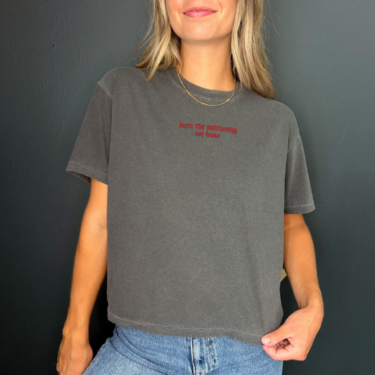 burn the patriarchy not books boxy tee