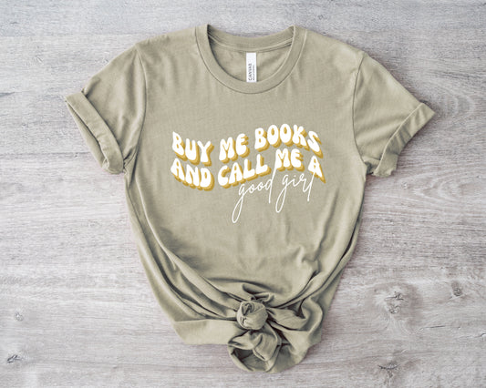 buy me books and call me a good girl tee (september '23)