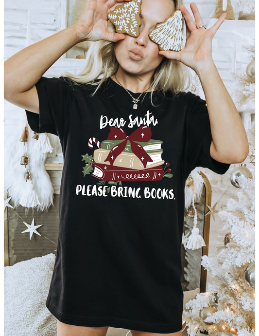 dear santa please bring books t-shirt