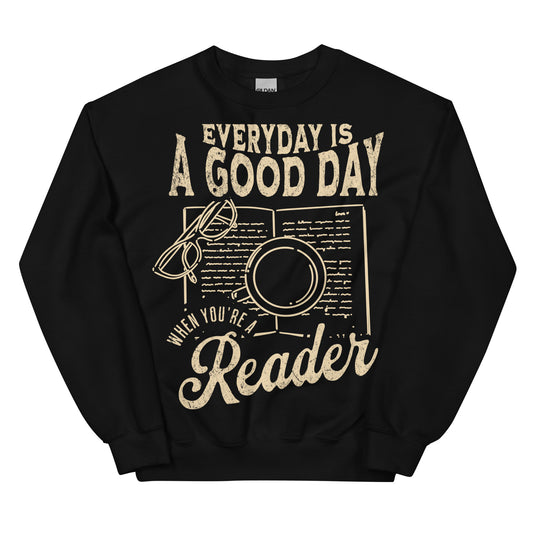 everyday is a good day sweatshirt