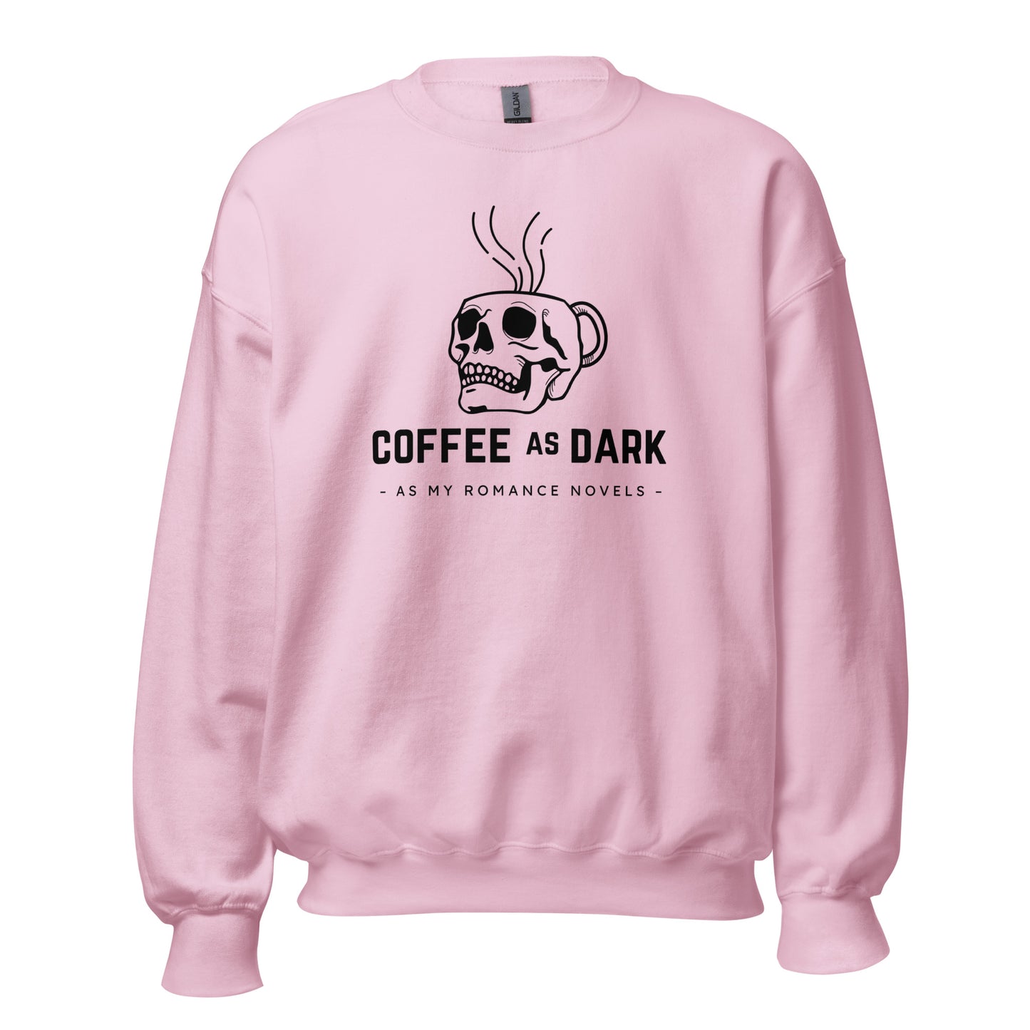 coffee as dark as my romance novels sweatshirt
