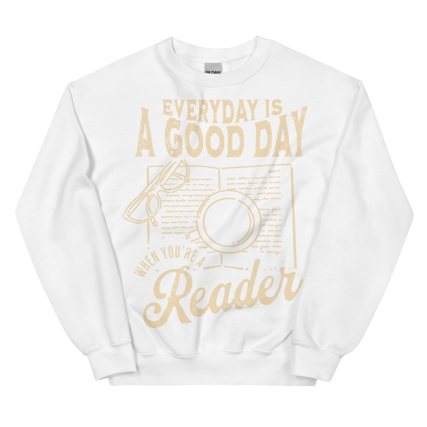 everyday is a good day sweatshirt