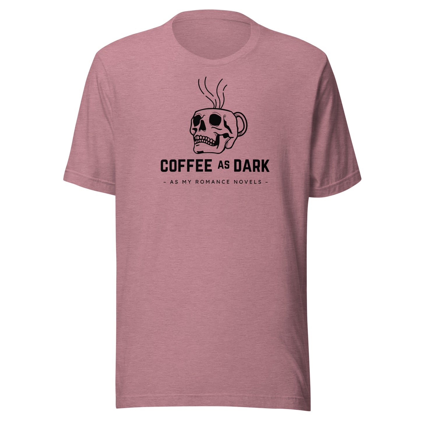 coffee as dark as my romance novels t-shirt