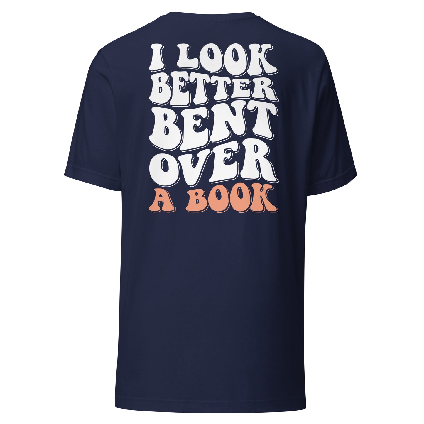 I look better bent over a book t-shirt