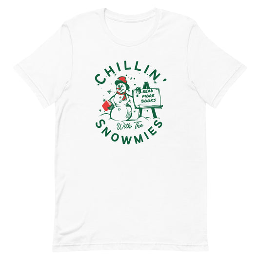 chillin with the snowmies t-shirt