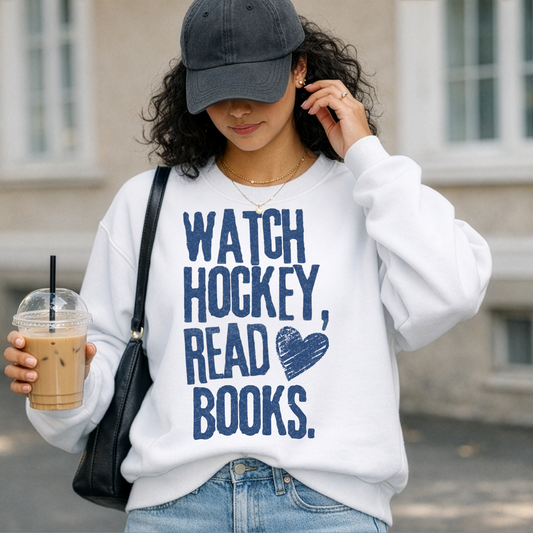 watch hockey, read books sweatshirt