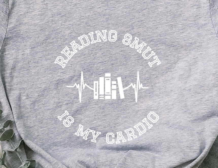 reading smut is my cardio t-shirt