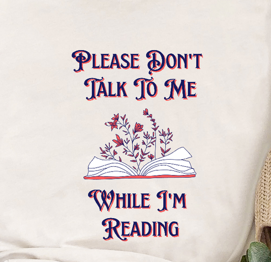 please don't talk to me while i'm reading t-shirt