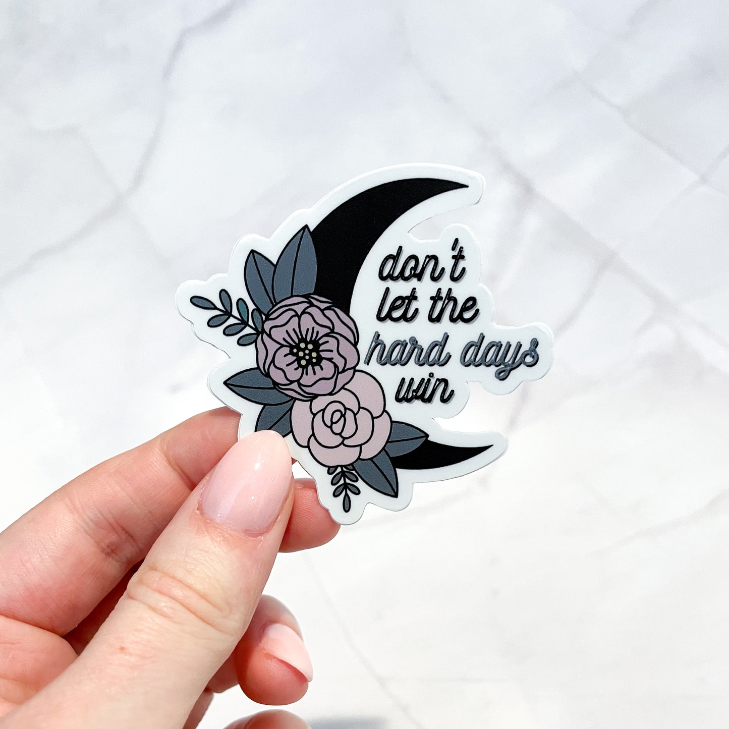 don't let the hard days win sticker