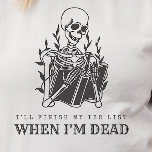 i'll finish my tbr list when i'm dead (in black) sweatshirt