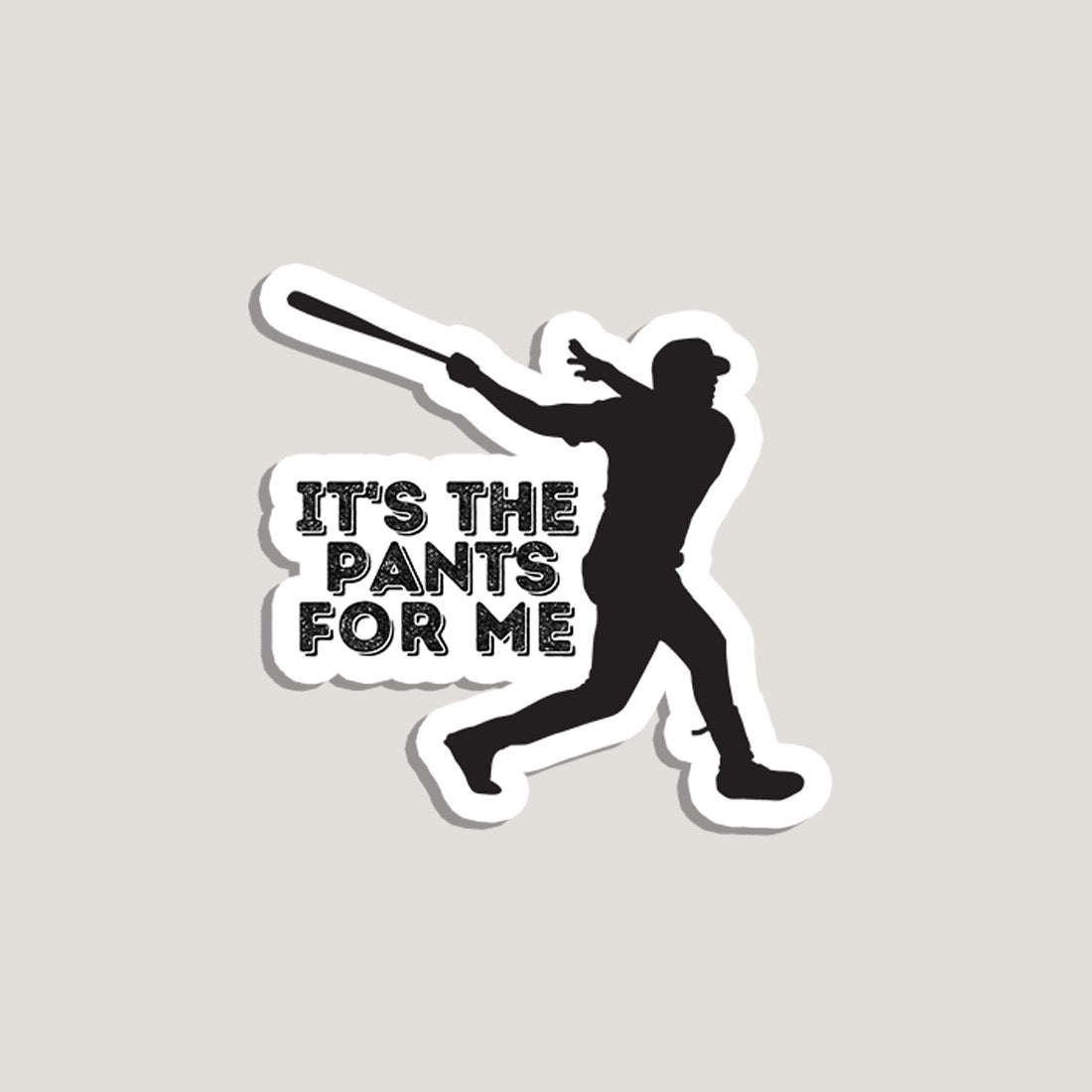 it's the pants for me sticker – probably smut