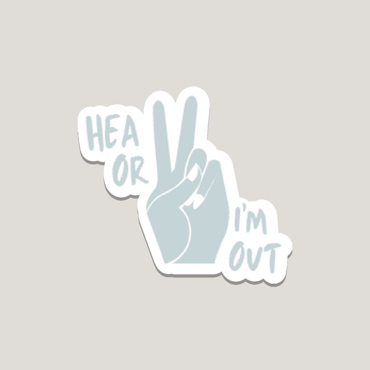 HEA or I'm out sticker