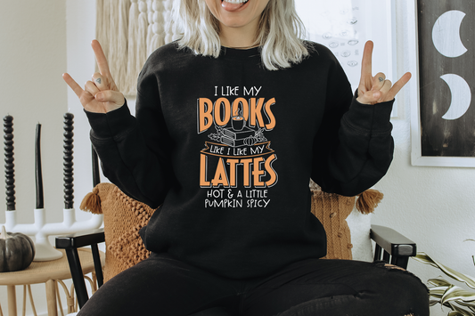 i like my books like i like my lattes sweatshirt