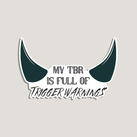 my tbr is full of trigger warnings sticker