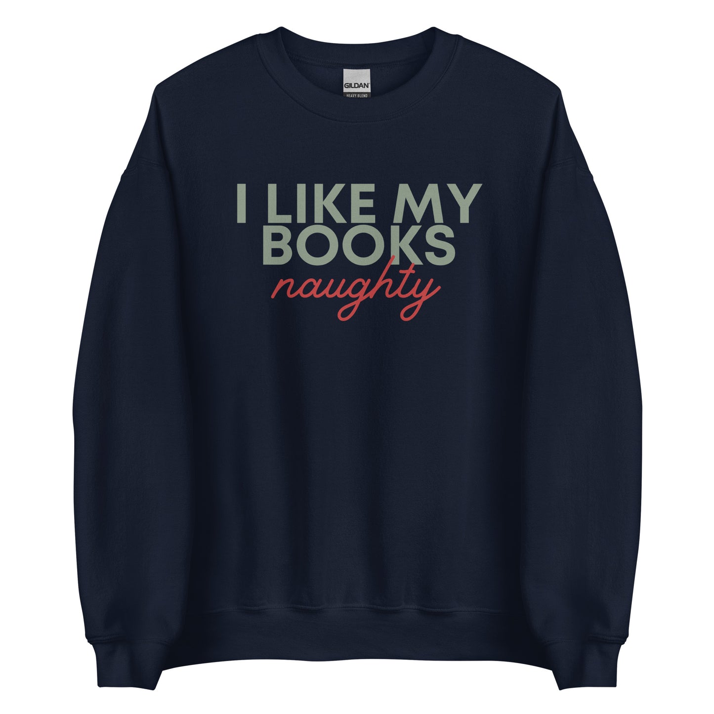 i like my books naughty sweatshirt