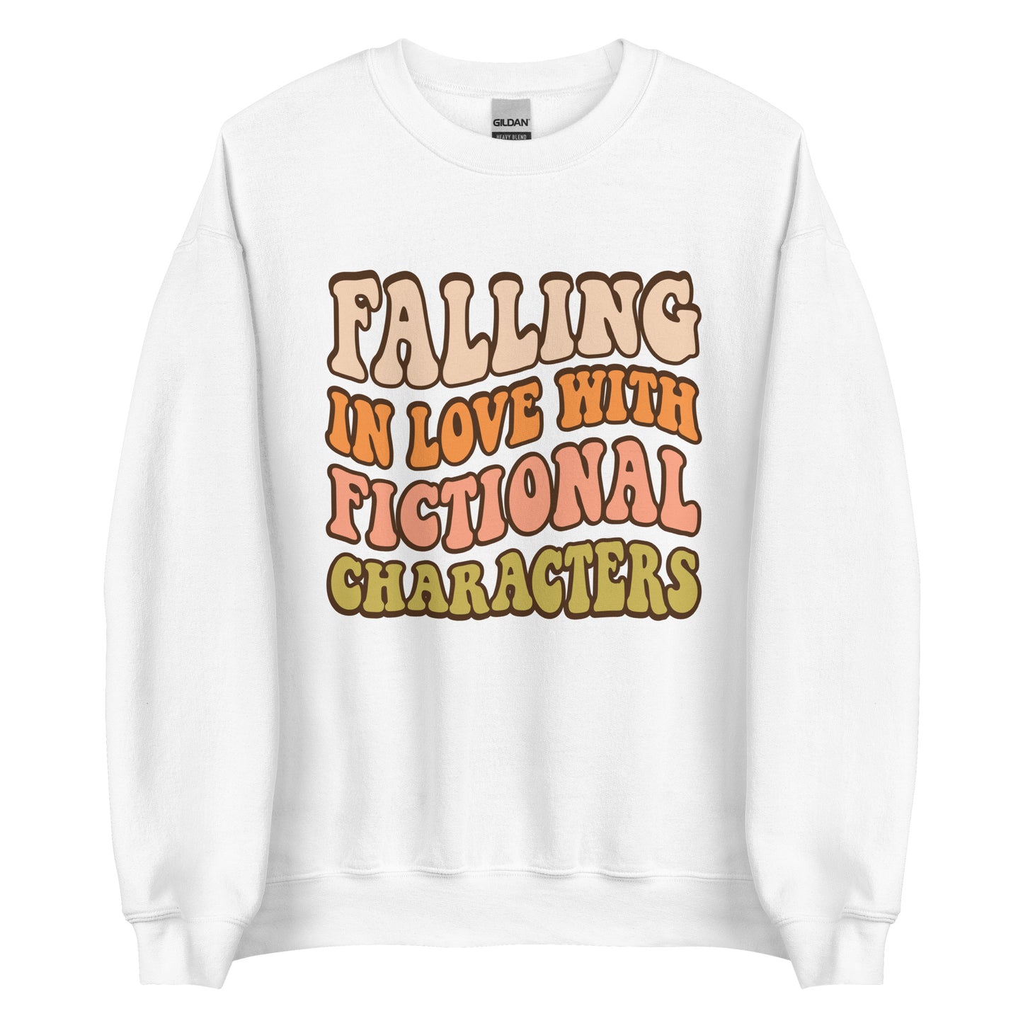 falling in love with fictional characters sweatshirt