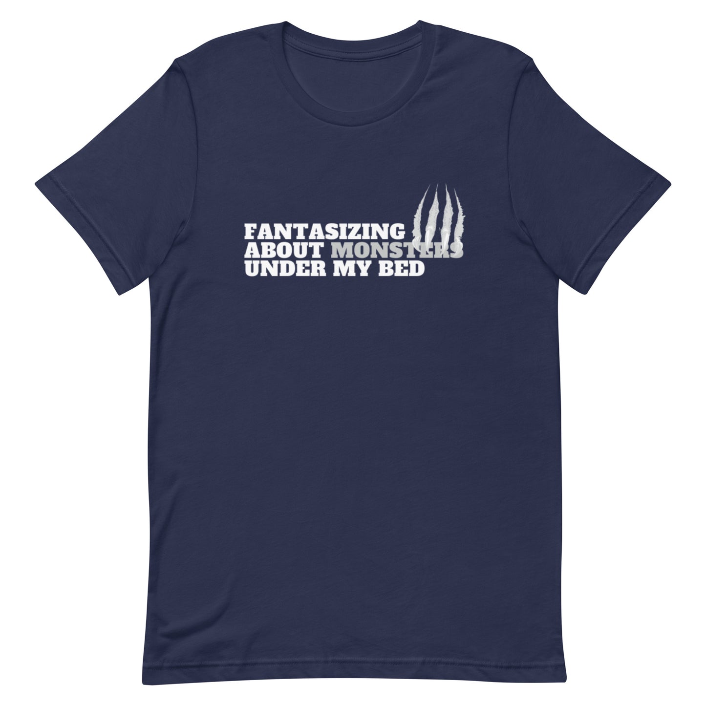 fantasizing about monsters under my bed t-shirt