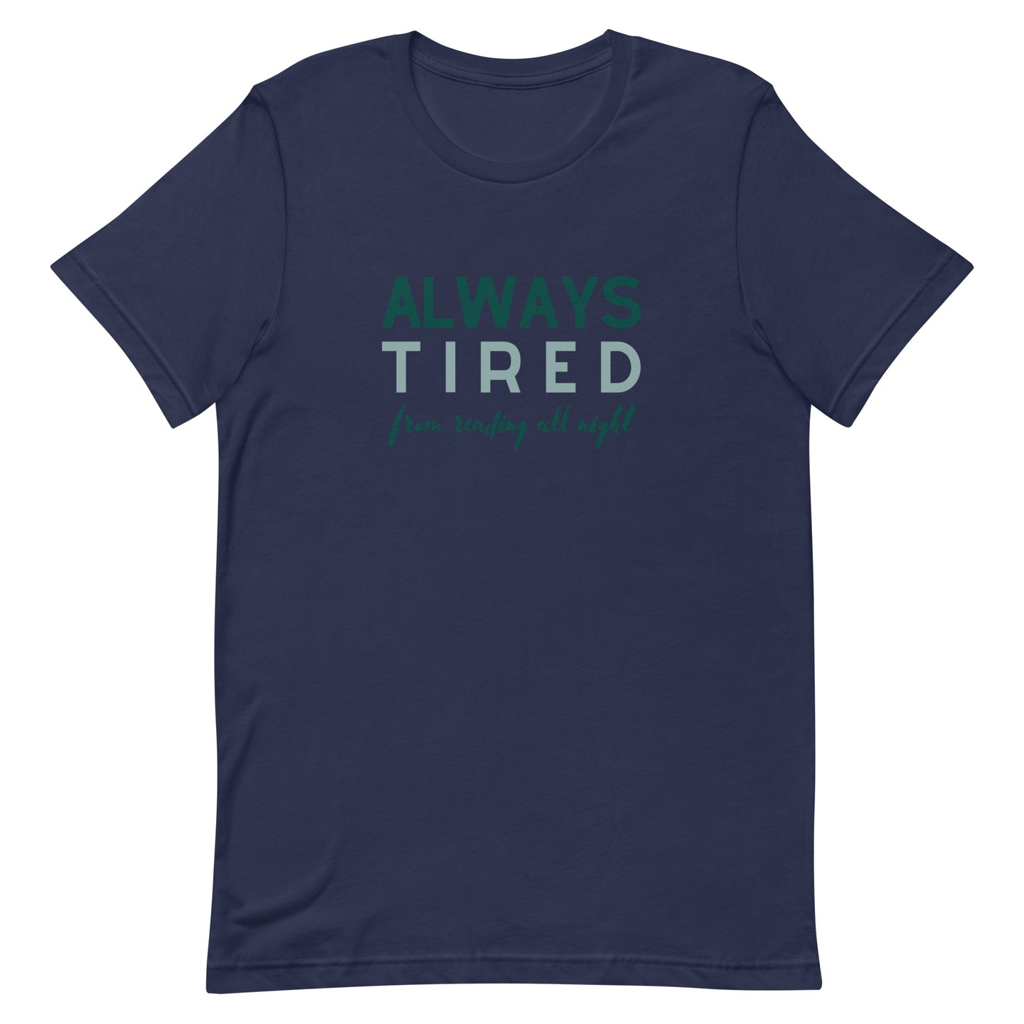 always tired (from reading all night) t-shirt