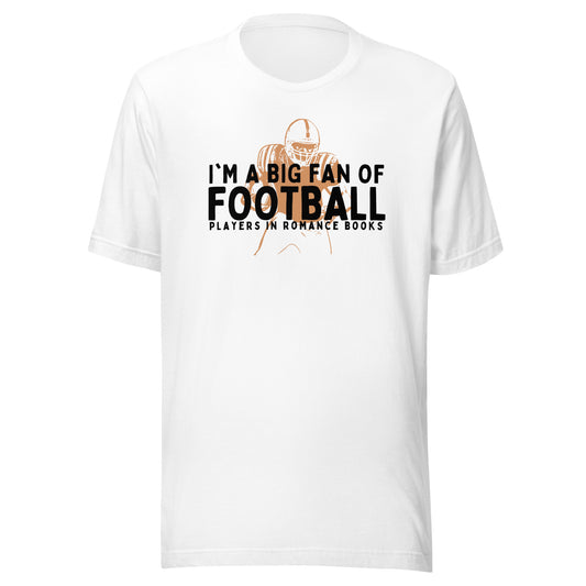 i'm a big fan of football players in romance books t-shirt